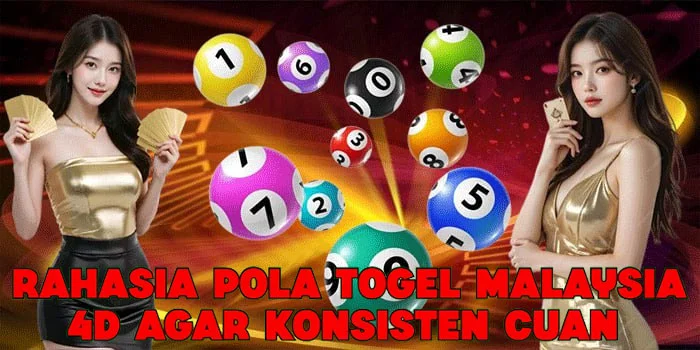 Rahasia Pola Togel Malaysia 4D Agar Konsisten Cuan