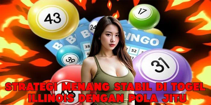 Strategi Menang Stabil di Togel Illinois Dengan Pola Jitu