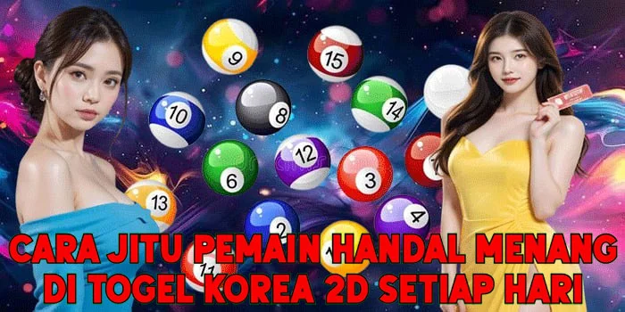 Cara Jitu Pemain Handal Menang di Togel Korea 2D Setiap Hari