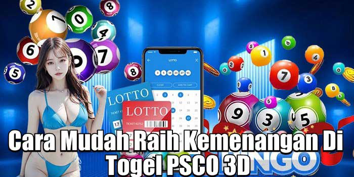 Cara Mudah Raih Kemenangan Di Togel PSCO 3D