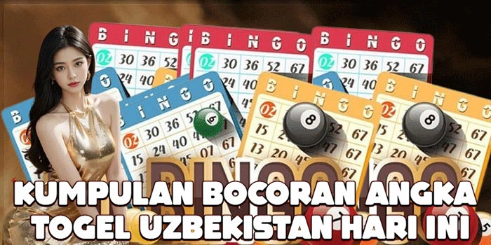 Kumpulan Bocoran Angka Togel Uzbekistan Hari Ini