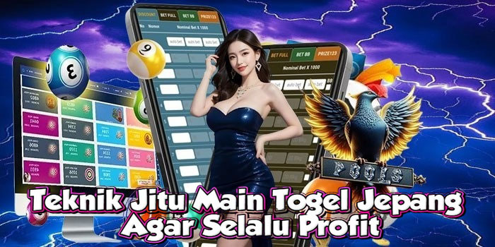 Teknik Jitu Main Togel Jepang Agar Selalu Profit